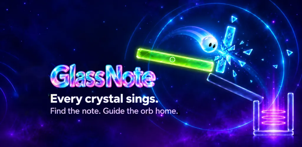 Glass Note: every crystal sings. Find the note, guide the orb home.